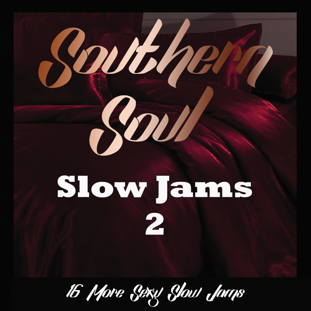 Southern Soul Slow Jams 2 - Click Image to Close