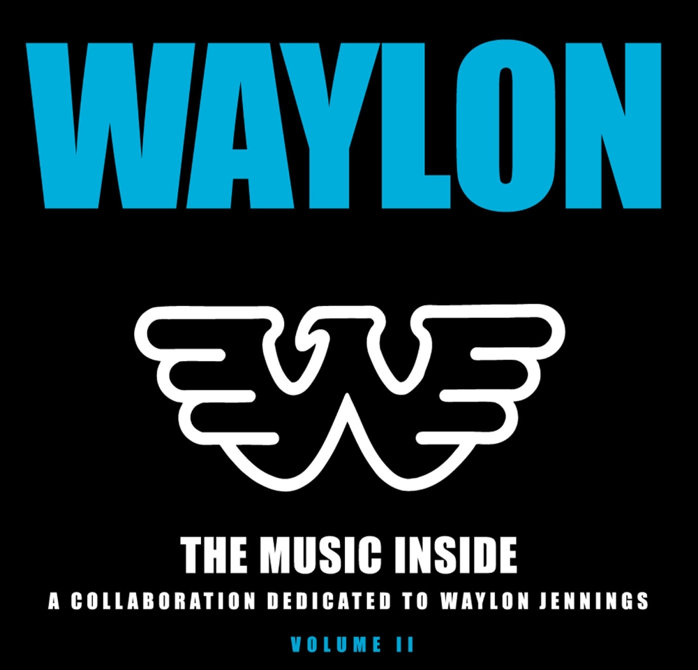 Waylon-The Music Inside - A Collaboration Dedicated To Waylon Jennings