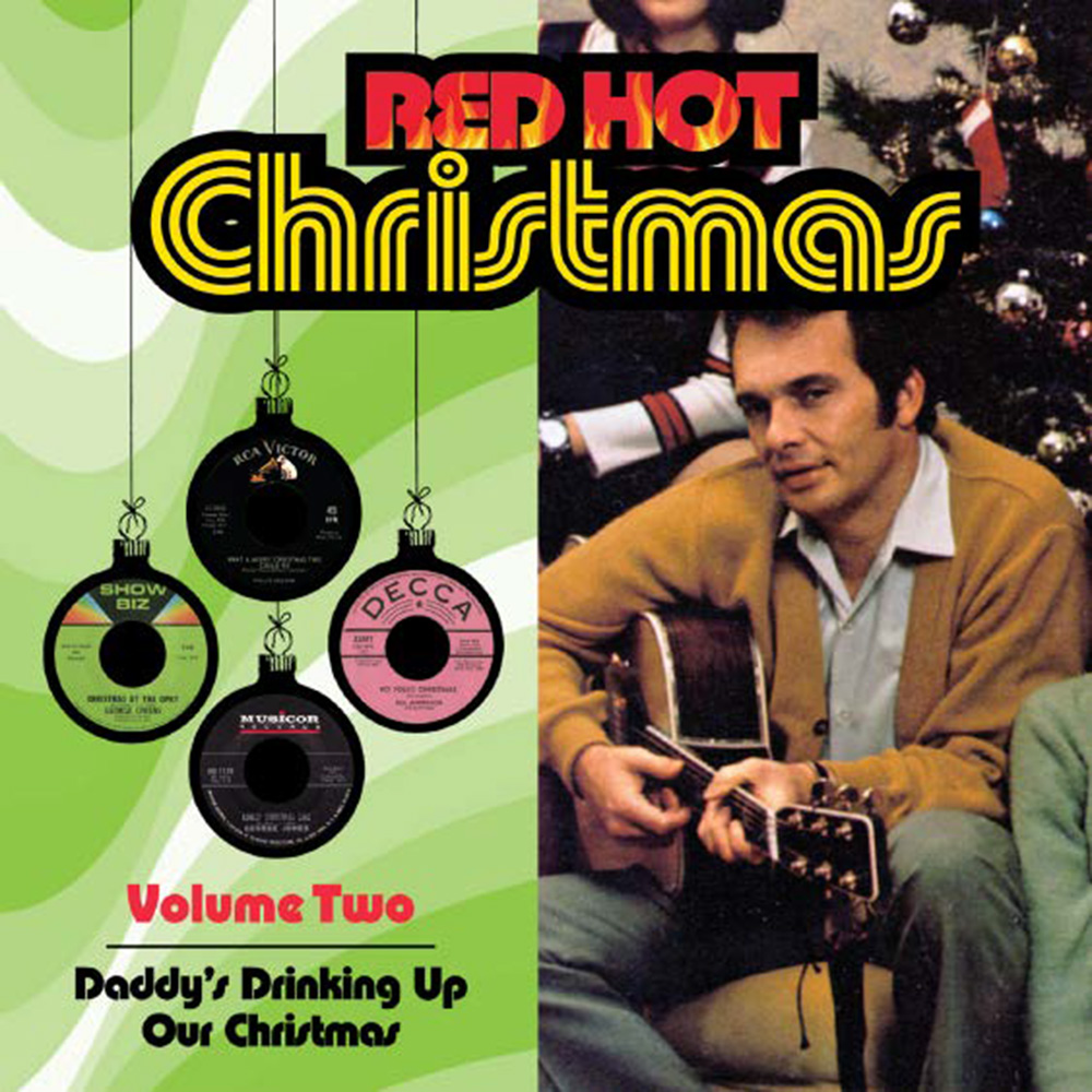 Red Hot Christmas, Vol. 2- Daddy's Drinking Up Our Christmas