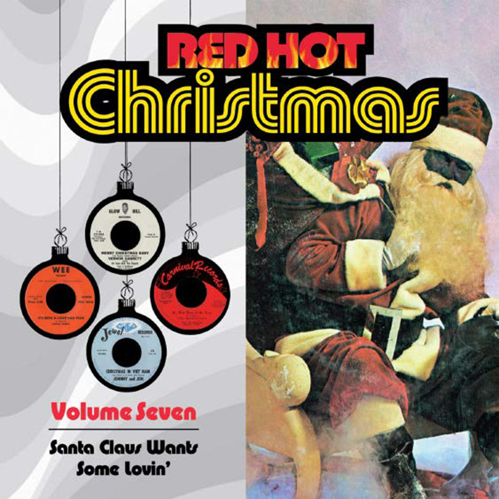 Red Hot Christmas, Vol. 7- Santa Claus Wants Some Lovin'