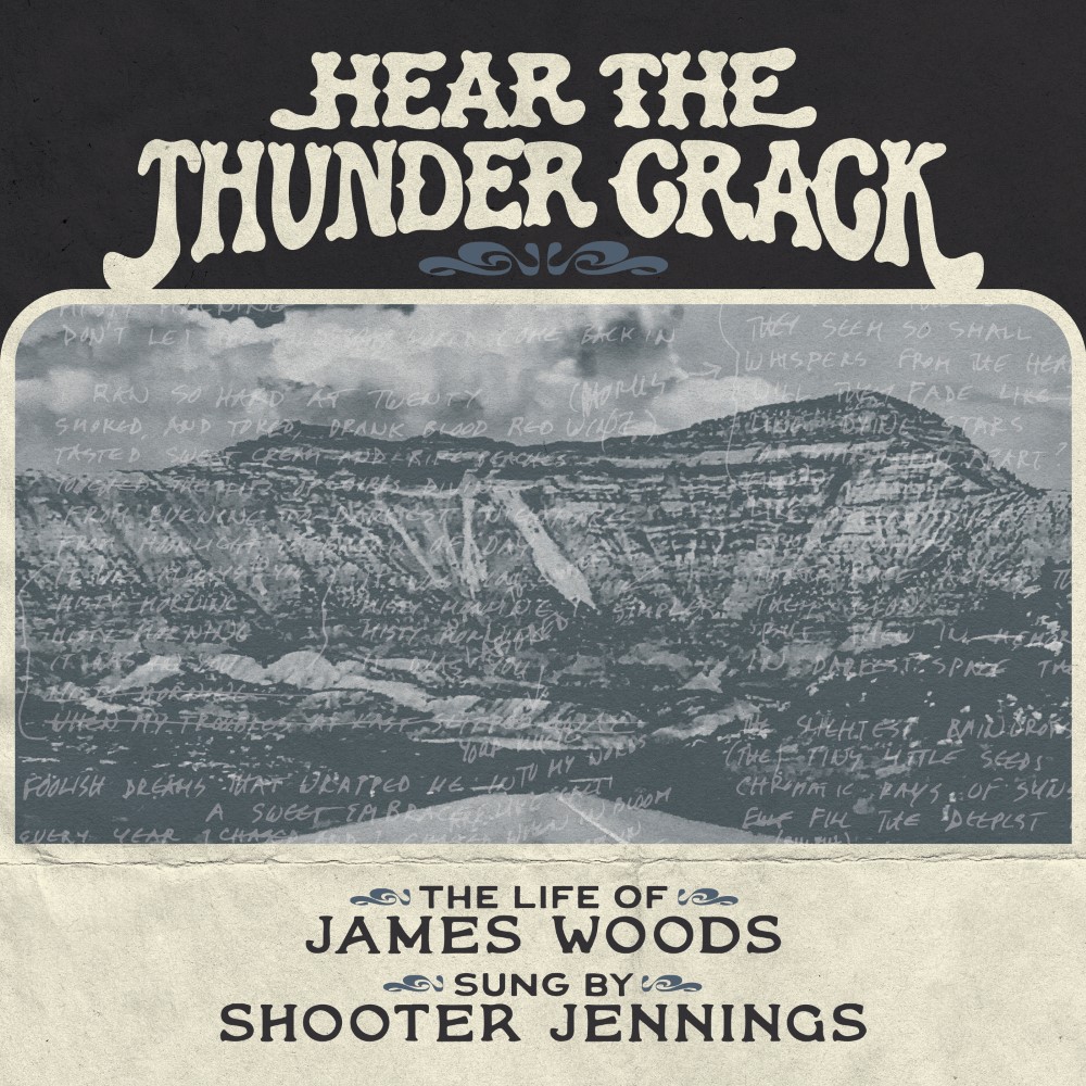 (image for) Hear the Thunder Crack-The Life of James Woods such by Shooter Jennings