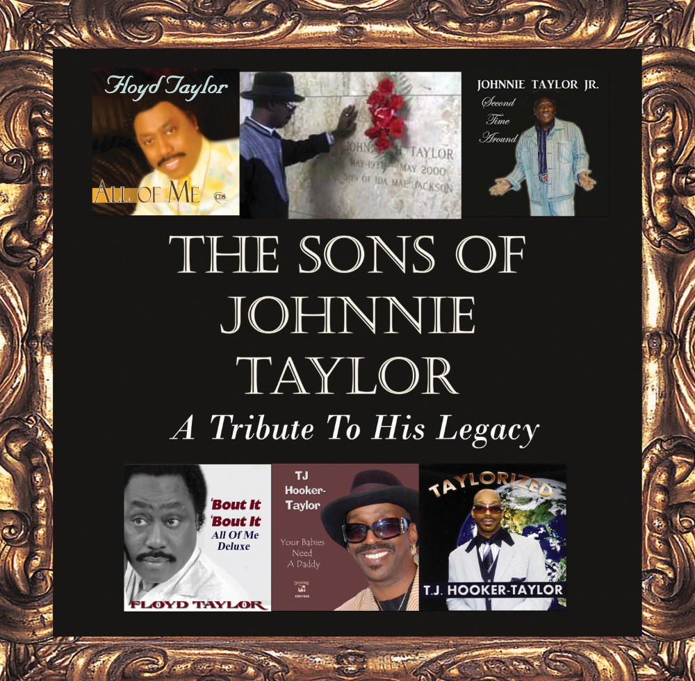 The Sons Of Johnnie Taylor-A Tribute To His Legacy - Click Image to Close