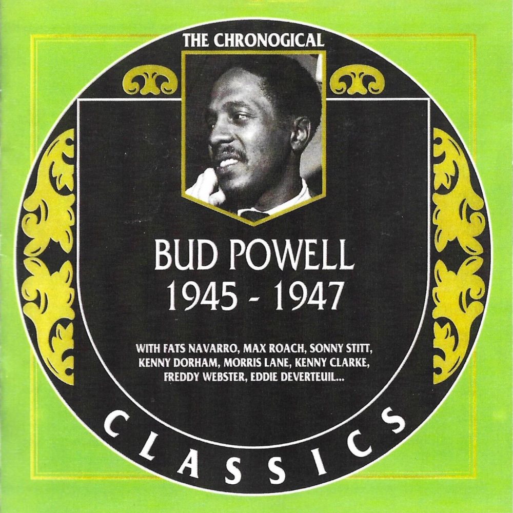 Chronological Bud Powell 1945-1947