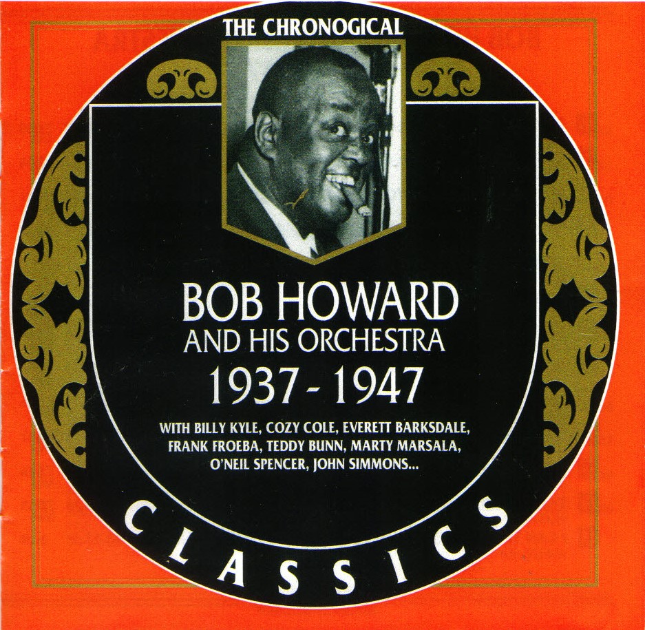 (image for) The Chronological Bob Howard And His Orchestra-1937-1947