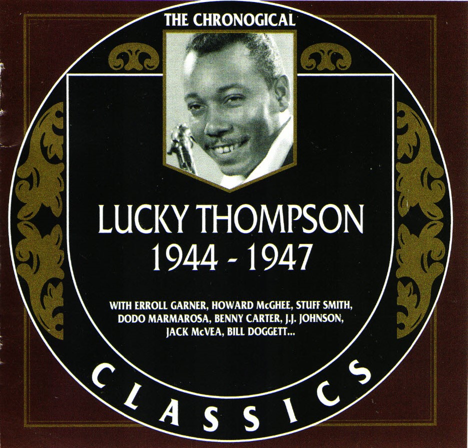 (image for) The Chronological Lucky Thompson-1944-1947
