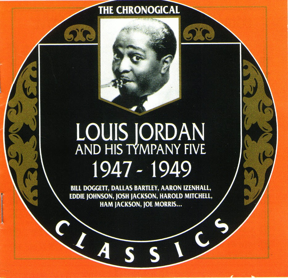 The Chronological Louis Jordan And His Tympany Five: 1947-1949