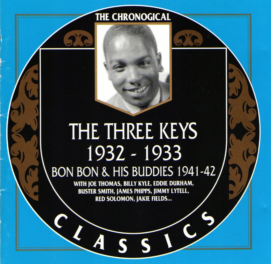 The Chronological The Three Keys-1932-1933 / Bon Bon & His Buddies-1941-42