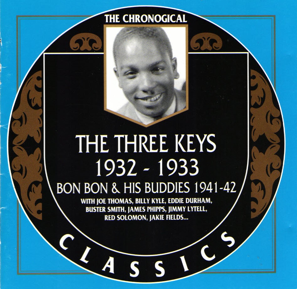 (image for) The Chronological The Three Keys-1932-1933 / Bon Bon & His Buddies-1941-42