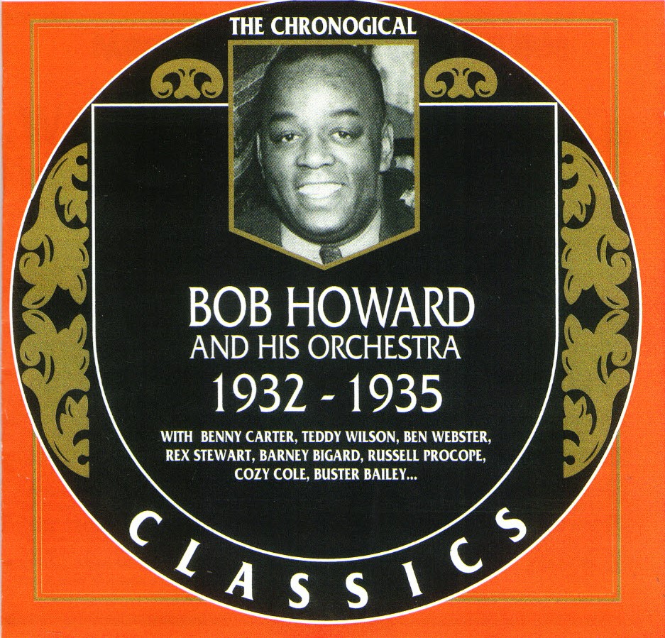(image for) The Chronological Bob Howard And His Orchestra-1932-1935