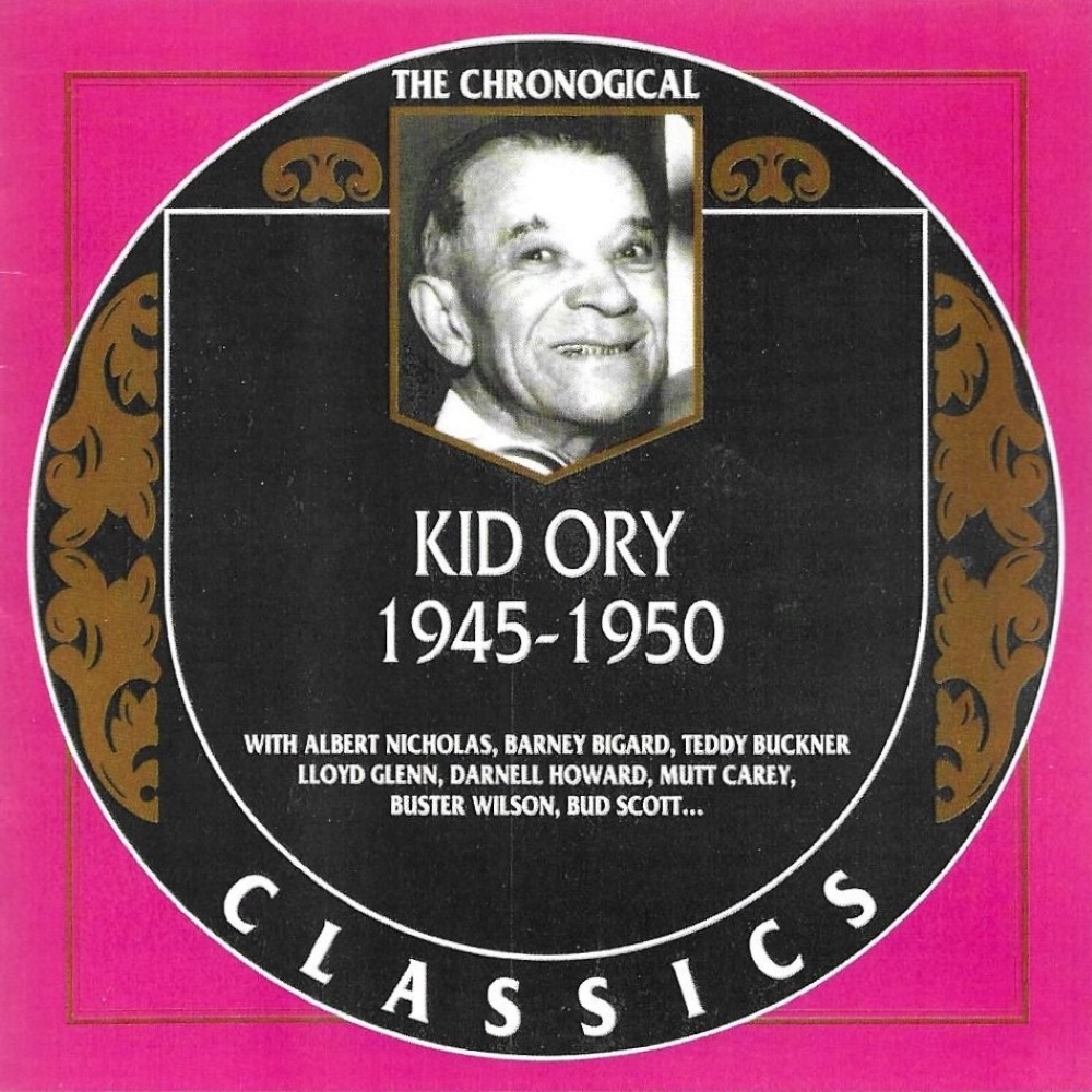 Chronological Kid Ory 1945-1950