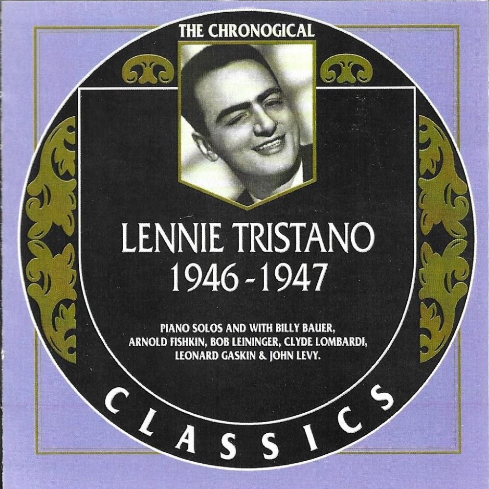 Chronological Lennie Tristano 1946-1947