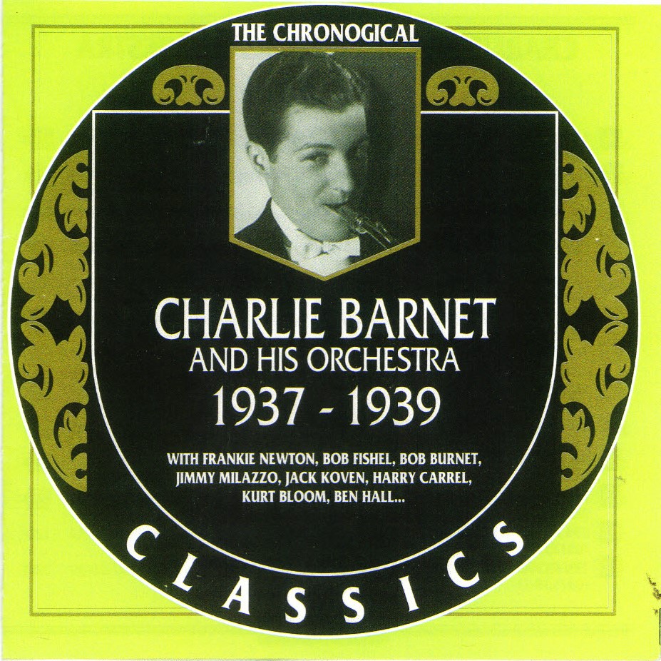 (image for) The Chronological Charlie Barnet And His Orchestra-1937-1939