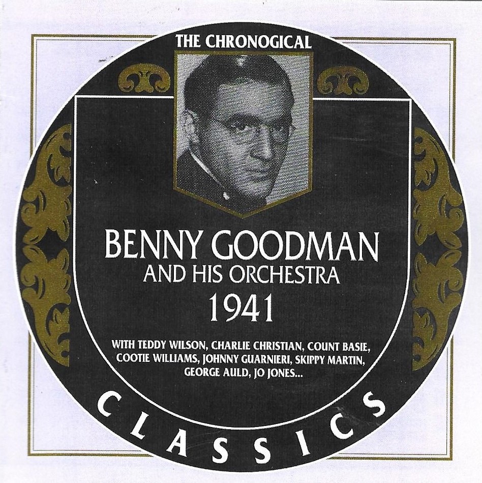 The Chronological Benny Goodman And His Orchestra: 1941