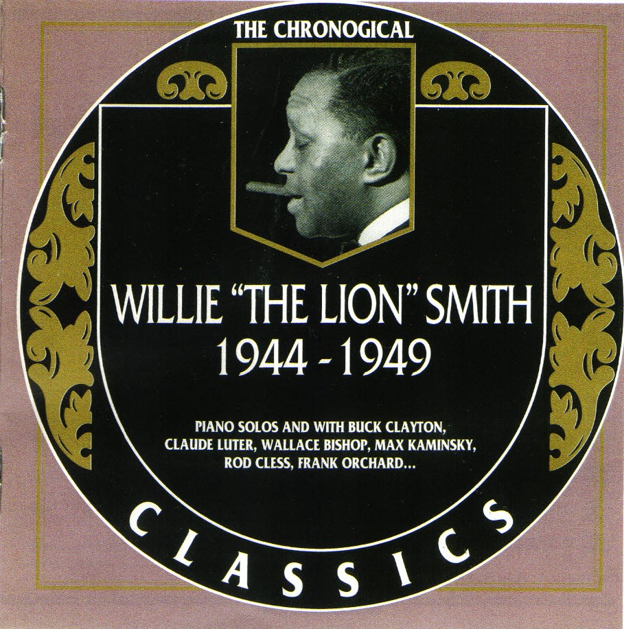 The Chronological Willie "The Lion" Smith-1944-1949 - Click Image to Close