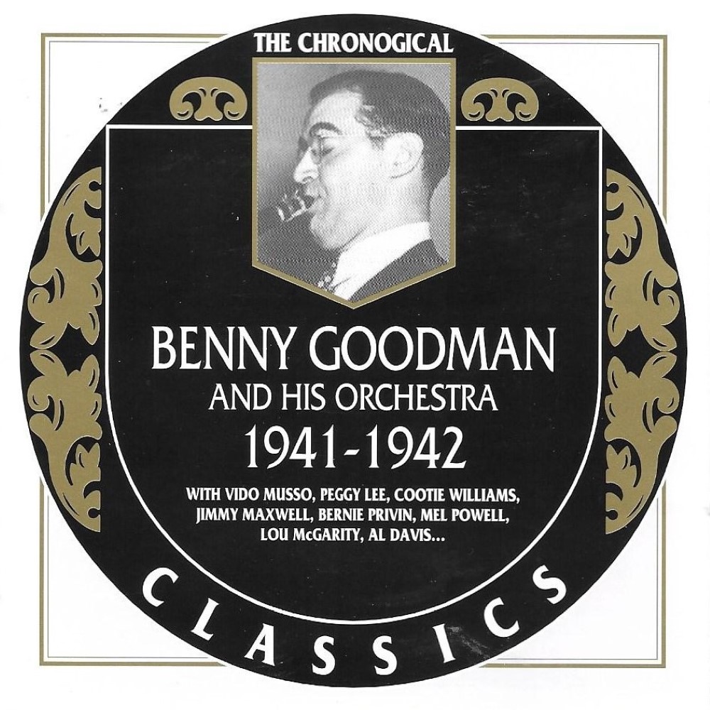 The Chronological Benny Goodman And His Orchestra: 1941-1942