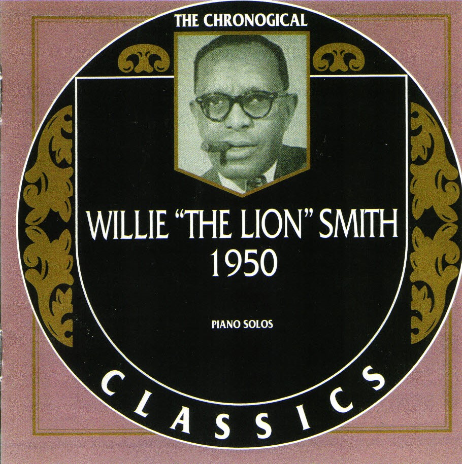 The Chronological Willie "The Lion" Smith-1950 - Click Image to Close