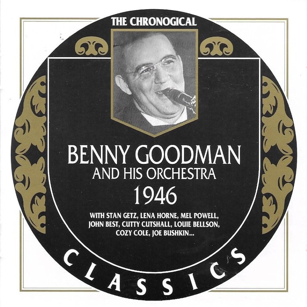 The Chronological Benny Goodman And His Orchestra: 1946