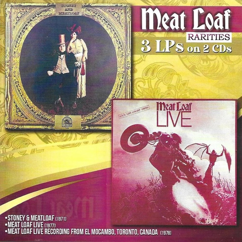 Rarities: 3 LPs on 2 CDs - Stoney & Meatloaf-Meat Loaf Live-Meat Loaf Live Recording From El Mocambo, Toronto, Canada (2 CD)