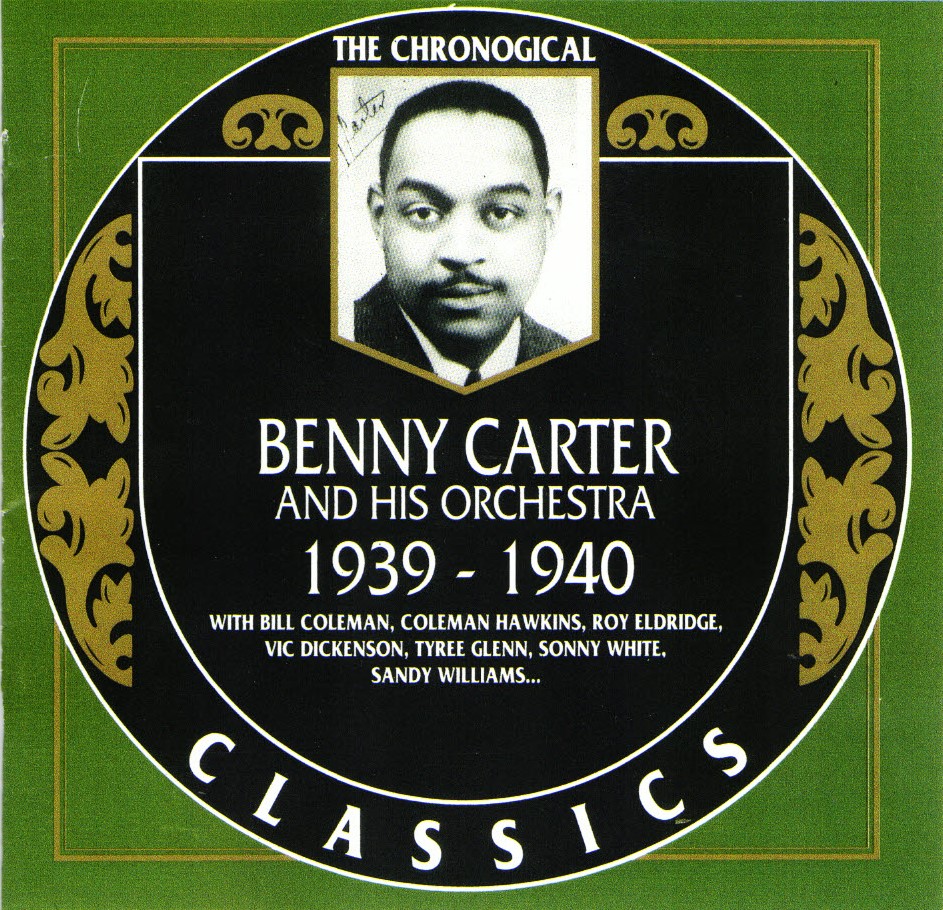 The Chronological Benny Carter And His Orchestra-1939-1940 - Click Image to Close