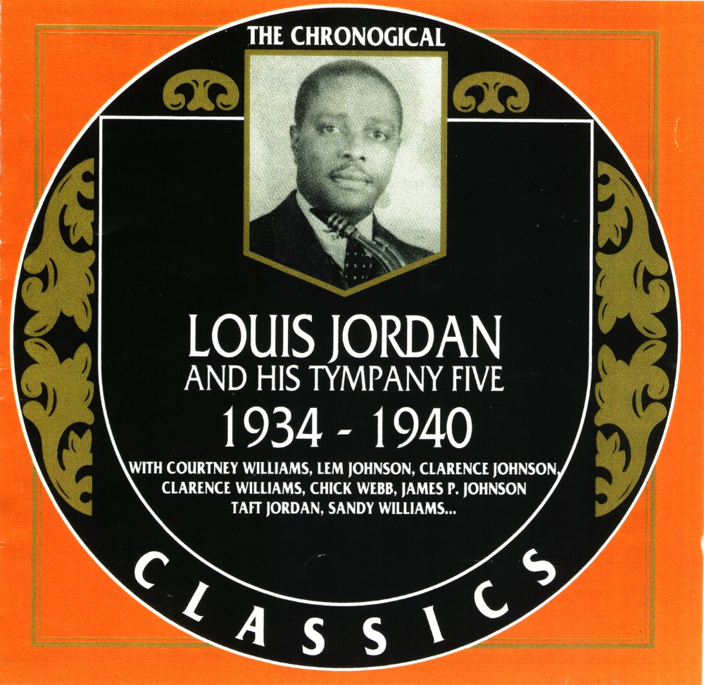 The Chronological Louis Jordan And His Tympany Five: 1934-1940