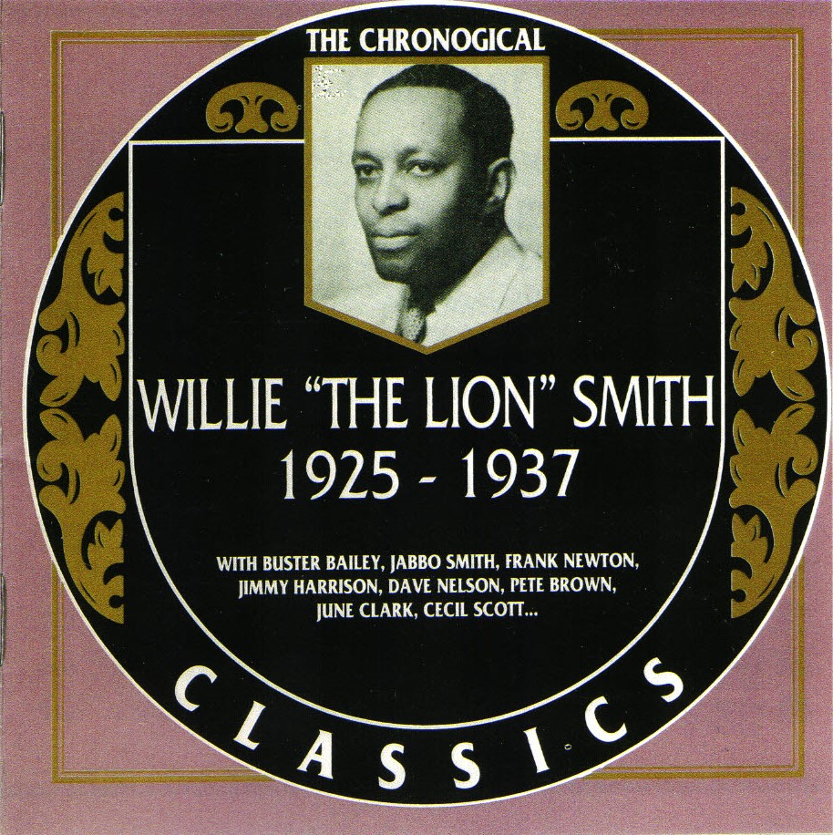 The Chronological Willie "The Lion" Smith-1925-1937 - Click Image to Close