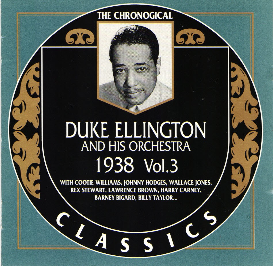 The Chronological Duke Ellington And His Orchestra-1938, Vol. 3 - Click Image to Close