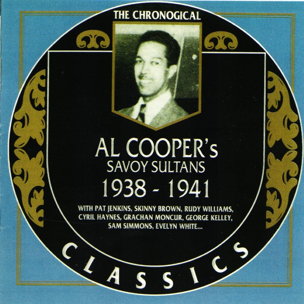 The Chronological Al Cooper's Savoy Sultans 1938-1941 - Click Image to Close