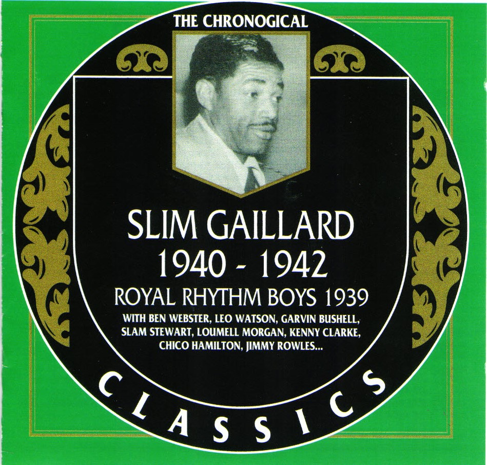 (image for) The Chronological Slim Gaillard-1940-1942 / Royal Rhythm Boys-1939
