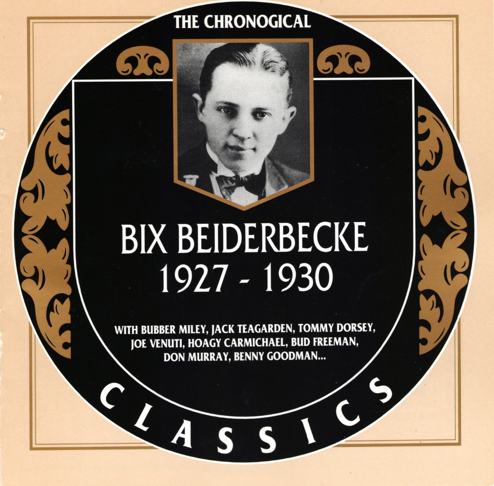 The Chronological Bix Beiderbecke-1927-1930