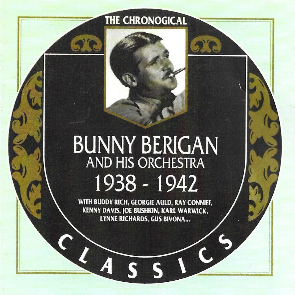 Chronological Bunny Berigan and His Orchestra 1938-1942