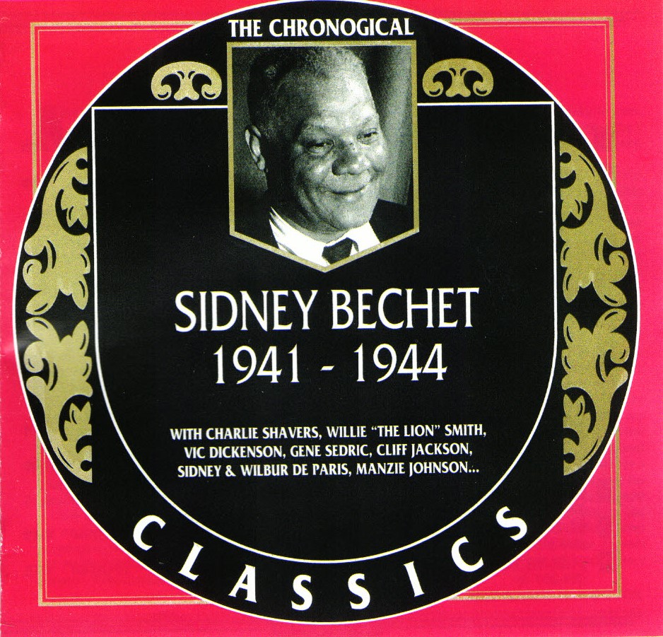 The Chronological Sidney Bechet-1941-1944 - Click Image to Close