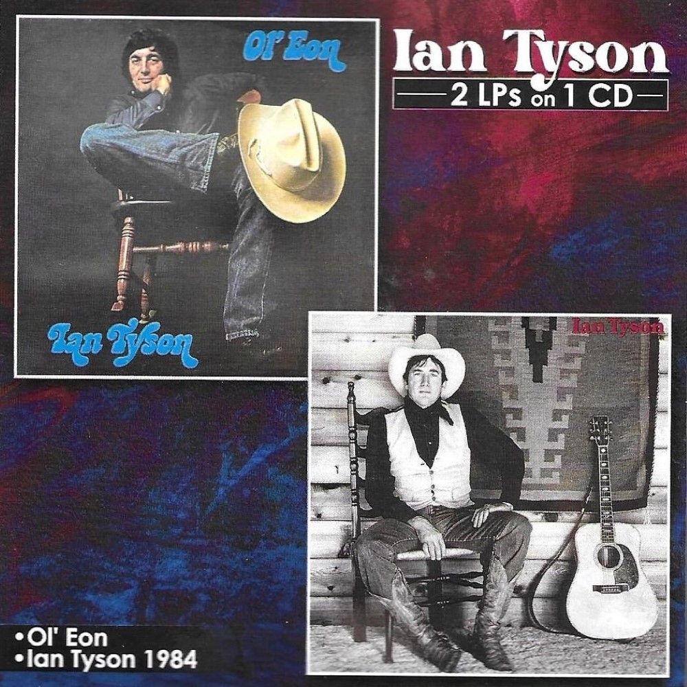 2 LPs on 1 CD - Ol' Eon/Ian Tyson 1984