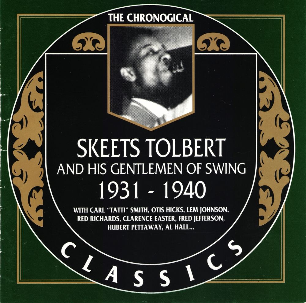 The Chronological Skeets Tolbert And His Gentlemen Of Swing-1931-1940