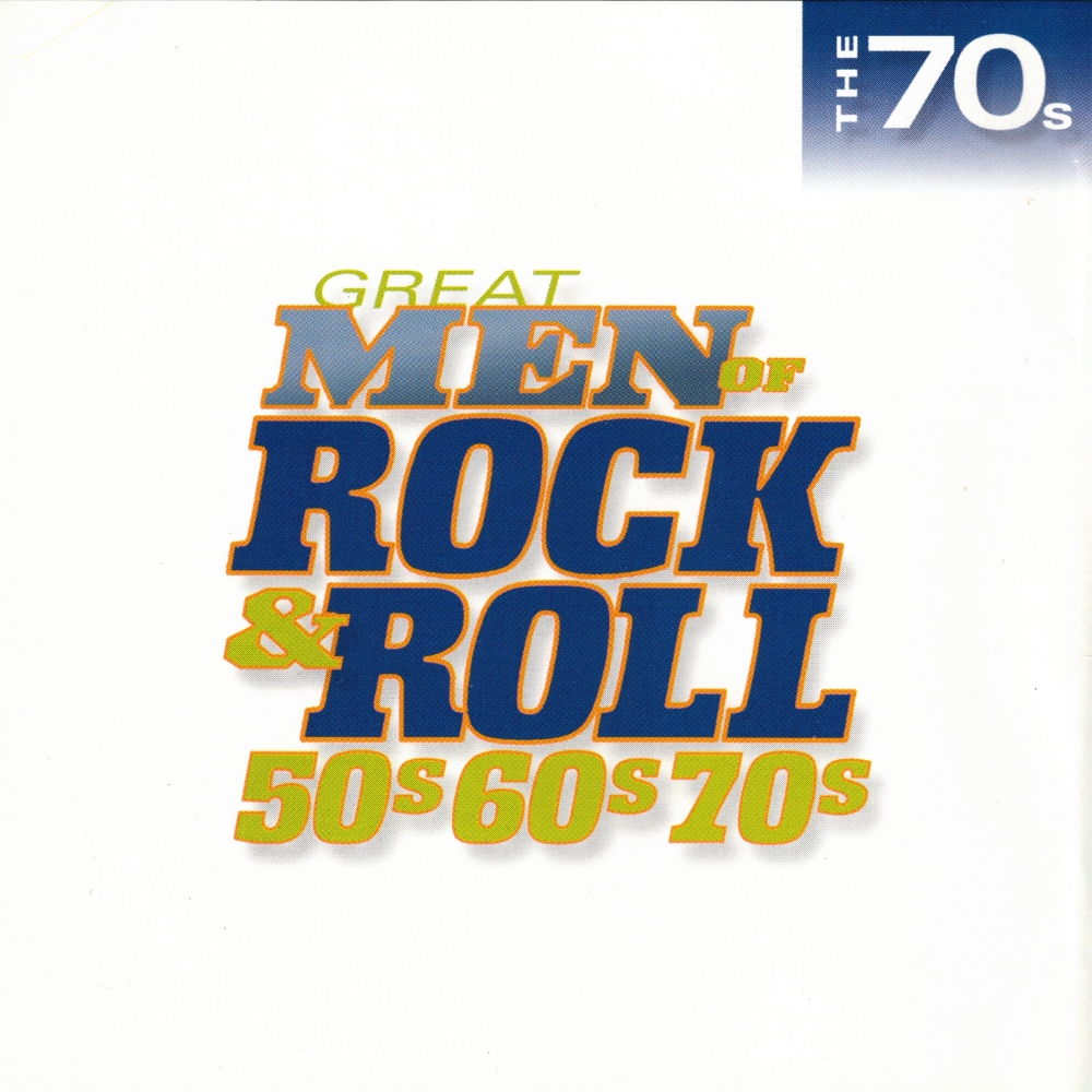 Great Men Of Rock & Roll, 50s, 60s, 70s - The 70's