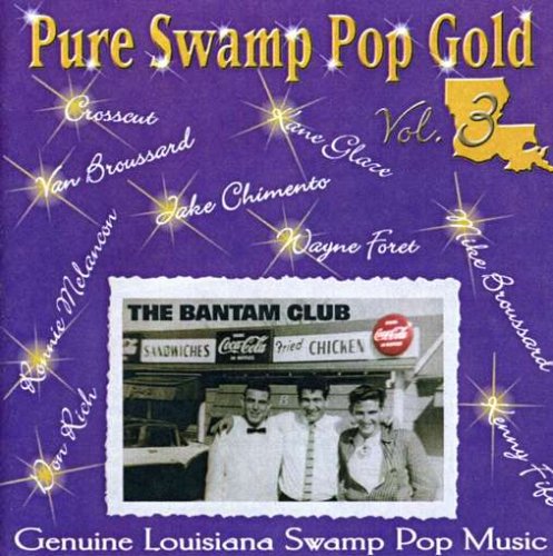 Pure Swamp Pop Gold, Volume 3 - Click Image to Close