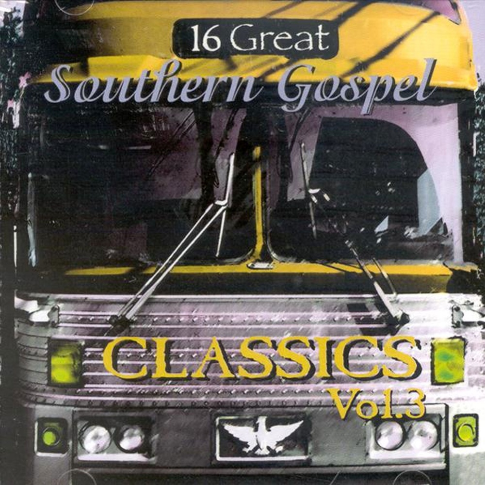 16 Great Southern Gospel Classics, Volume 3