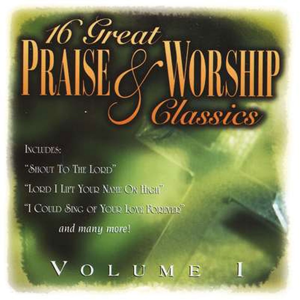 16 Great Praise & Worship Classics, Volume 1
