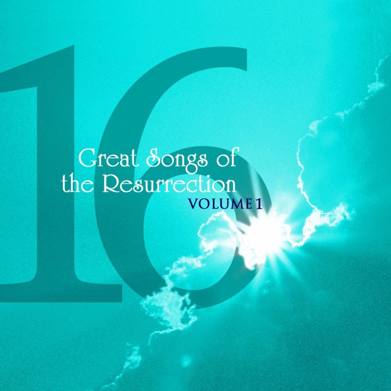 16 Great Songs Of The Resurrection, Volume 1