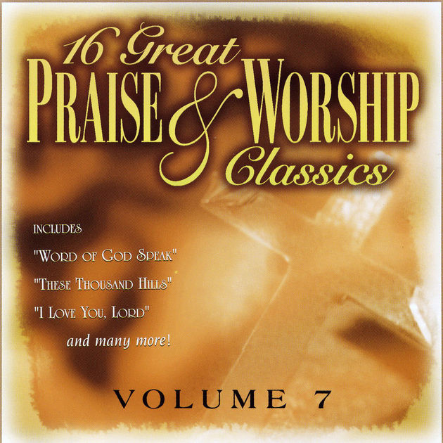 16 Great Praise & Worship Classics, Volume 7
