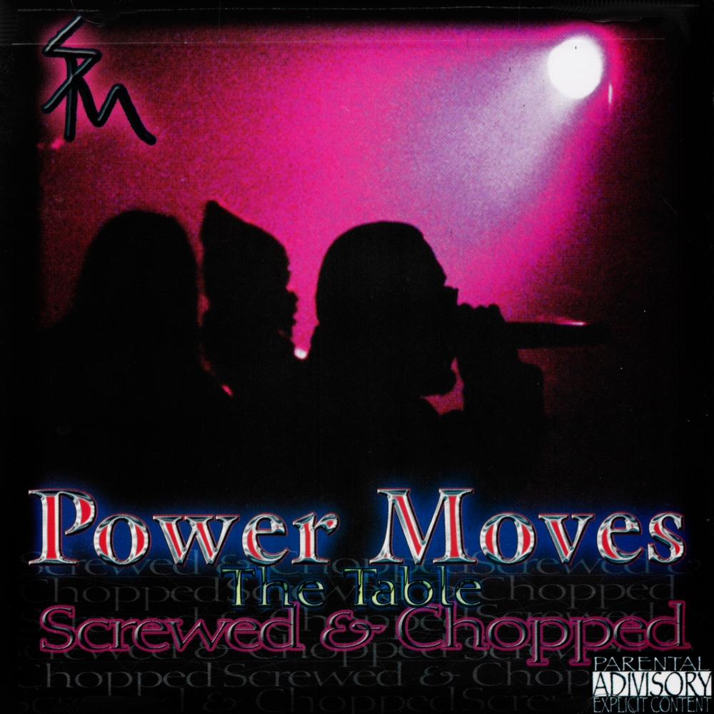 Power Moves: The Table [Screwed & Chopped]
