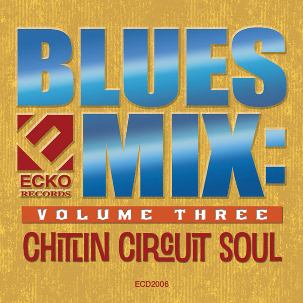 Blues Mix: Volume 3 - Chitlin' Circuit Soul
