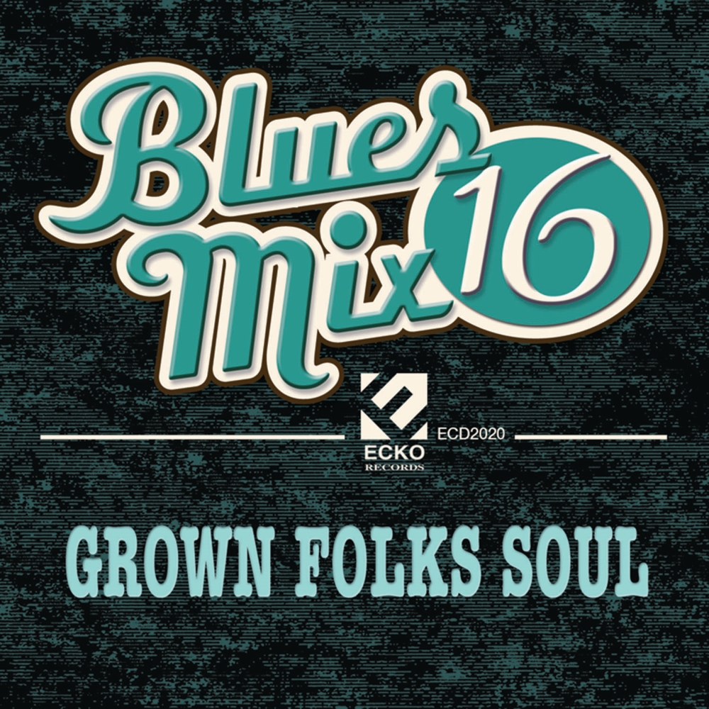 Blues Mix 16: Grown Up Soul