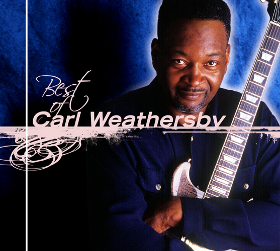 Best Of Carl Weathersby - Click Image to Close