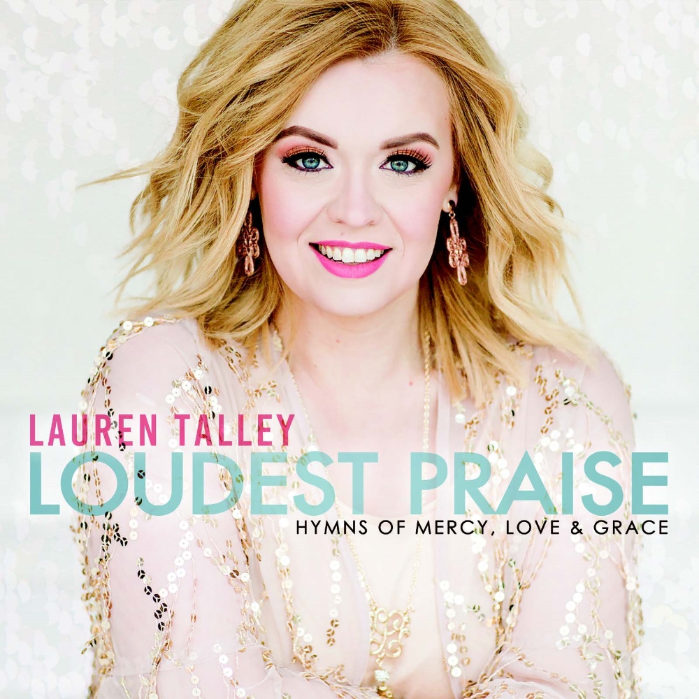 Loudest Praise: Hymns Of Mercy, Love & Grace - Click Image to Close