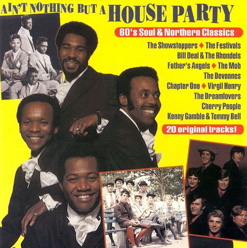 Ain't Nothing But A House Party-60's Soul & Northern Classics