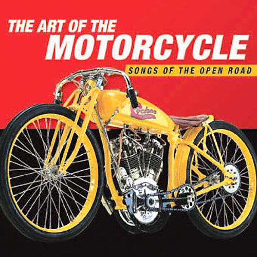 The Art Of The Motorcycle-Songs Of The Open Road
