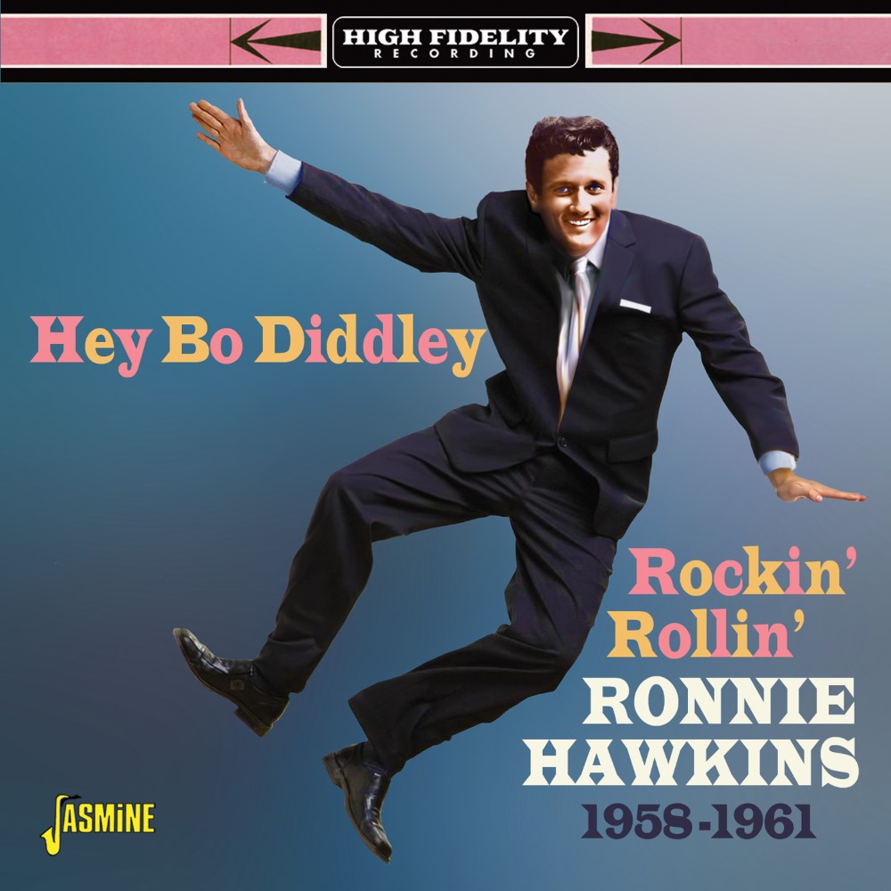 Rockin' Rollin' Ronnie Hawkins 1958-1961