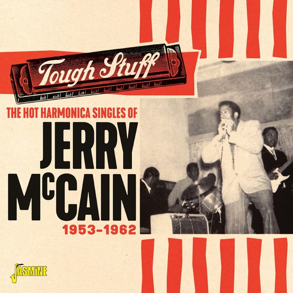 Tough Stuff-The Hot Harmonica Singles Of Jerry McCain - 1953-1962 - Click Image to Close