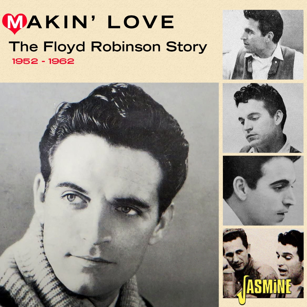Makin' Love-The Floyd Robinson Story 1952-1962