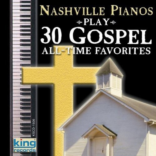 Nashville Pianos play 30 Gospel All-Time Favorites - Click Image to Close